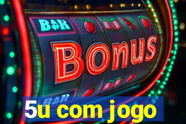 5u com jogo
